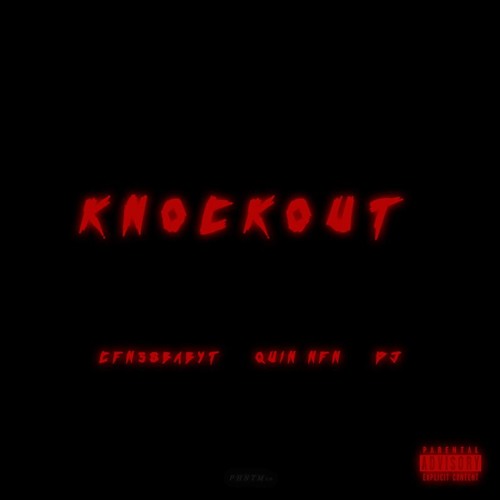KNOCKOUT -Ft. Quin NFN x SGMDJ  (Video On YouTube)