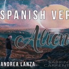 Alien (SPANISH VERSION) - Jonas Blue Sabrina Carpenter - Andrea Lanza