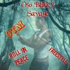 Oso Blikky savage- Roll in peace freestyle