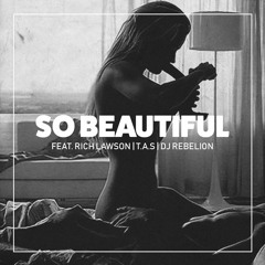 So Beautiful Ft Rich lawson &  T.A.S