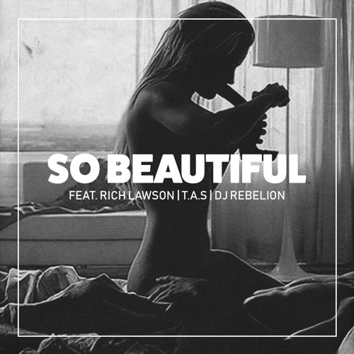 So Beautiful Ft Rich lawson &  T.A.S