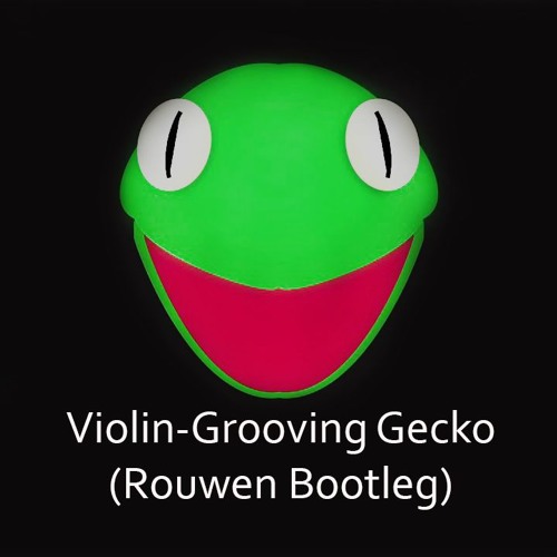 Stream Violin Grooving Gecko (Rouwen Bootleg) by djrouwenmusic Listen online for free on