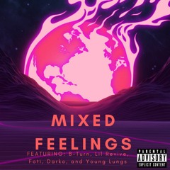 Mixed Feelings - Lil Revive , Foti , B - Turn (prod.DashRDX)