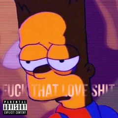 Fuck That Love Shit (prod. 808godz ) (OFFICIAL AUDIO )