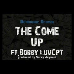 De'monne Brown Ft. Bobby Luv - The Come Up