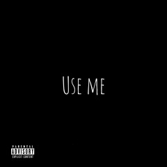 Use me - Smokaj