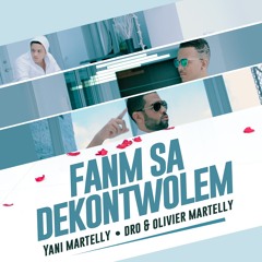Fanm Sa Dekontwolem - Dro, Olivier Martelly