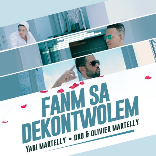 Fanm Sa Dekontwolem - Dro, Olivier Martelly