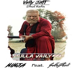 Velly Jatt - Dulla Vailey - Ninja Feat. Sukhi Dholi