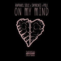 On My Mind Skybeatz & Poli Ft. Raphael Sole