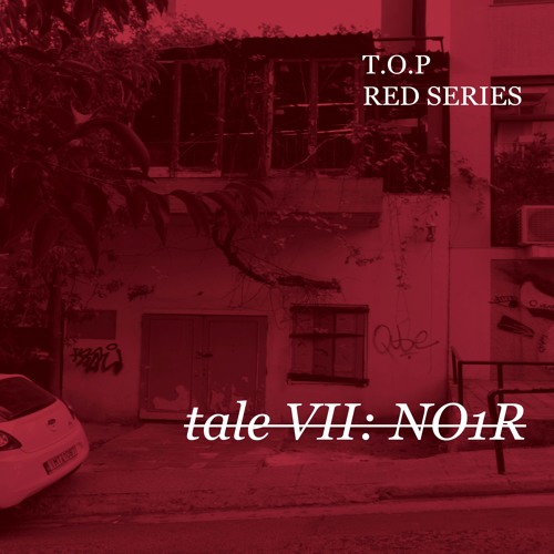 T.O.P /REDSERIES/: Tale VII: N01R