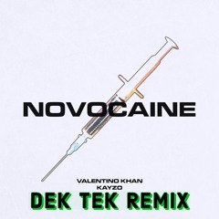 Valentino Khan & Kayzo - Novocaine (Dek Tek Remix)