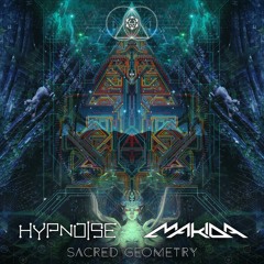Hypnoise & Makida - Sacred Geometry (Maharetta Records)