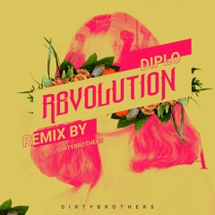 Diplo - Revolution (Dirty Brothers Remix)[FREE DOWNLOAD]