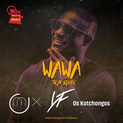Dj O'Mix ft Young Family & Os Kotchongos - Wawa (trap remix)