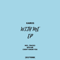 KAIROS - I Dont Know You (Original Mix)
