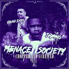 Young Ea$y (Feat. J Dawg) - Menace II Society (Chopped & Screwed)
