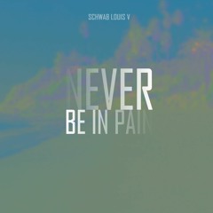 Never Be In Pain