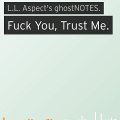 Fuck You, Trust Me.