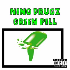 Nino Drugz - Green Pill