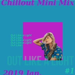 OutLikeaLight - Chill Mini Mix #1 Jan. 2019 [Free Download]