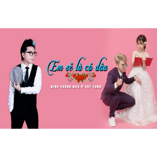 Stream Em Sẽ Là Cô Dâu - Minh Vương M4U ft Huy Cung (Official MV) by Lê Đức Channel | Listen online for free on SoundCloud