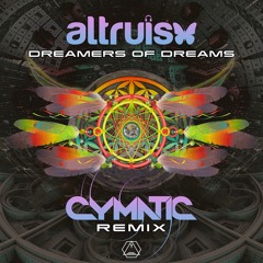 Altruism - Dreamers Of Dreams (Cymatic Rmx) OUT NOW! on Sacred Technology