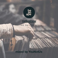 be an ape Radioshow Vol.8 - guest mix by YouNotUs