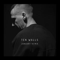 Ten Walls - January 19 Mix