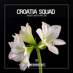 Croatia Squad - Rock With Me (OUT NOW!)