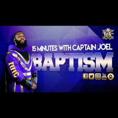 15 Minutes With The Captains: Baptism