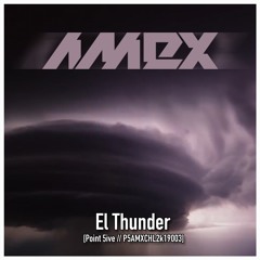 Amex - El Thunder (Original Mix) [P5AMXCHL2k19003]