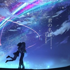 RADWIMPS -  Sparkle (スパークル)『君の名は。/Your Name』[Full Covered By Kobasolo & Harutya (コバソロ&春茶) 歌詞付き]