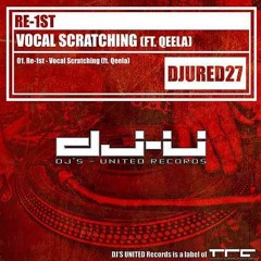 Re-1st - Vocal Scratching (ft. Qeela)