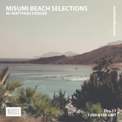 Noods Radio: Misumi Beach Selections w/ Matthias Fiedler - January, 18th 2019