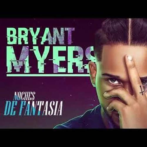 Stream Bryant Myers - Noche De Fantasia (Dj Nono Edit 2019) by DjNono |  Listen online for free on SoundCloud