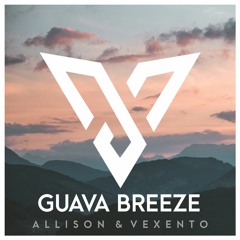 Allison & Vexento - Guava Breeze