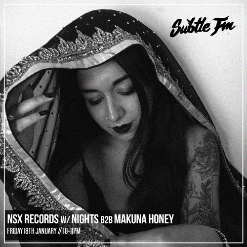 NSX Records w/ Nights & Manuka Honey - Subtle FM 18/01/19
