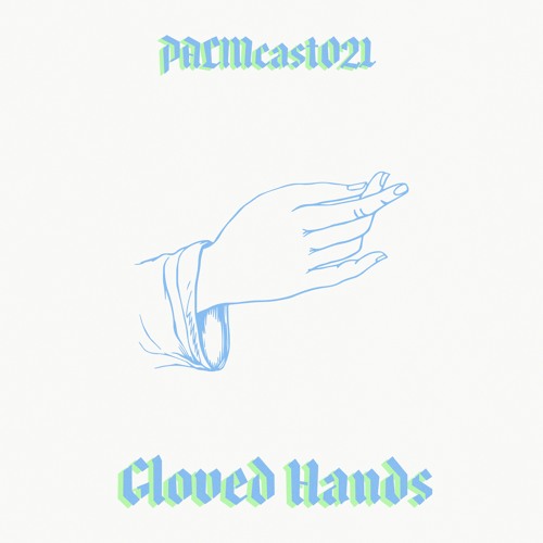 PALMcast021 - Gloved Hands