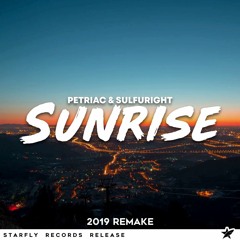 Petriac & Sulfuright - Sunrise (2019 Remake)[Starfly Records Release]