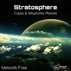 Casis & Madomo Planet - Stratosphere [Melodik Free]