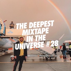 THE DEEPEST MIXTAPE IN THE UNIVERSE #28