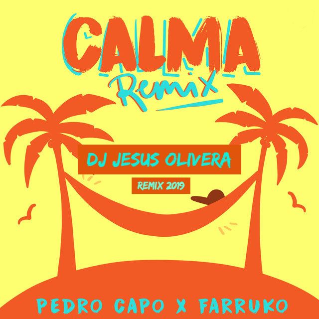 Pedro Capo, Farruko – Calma Remix(DJ Jesus Olivera Remix)
