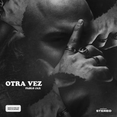 Pablo Jax & Raymiro - Otra Vez