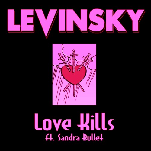 Levinsky - Love Kills (feat. Sandra Bullet)