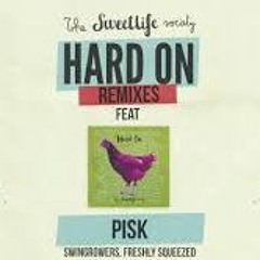 The Sweet Life Society - Hard On (PiSk Remix)