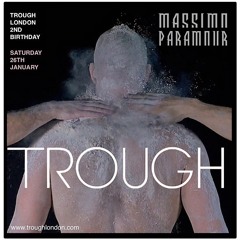 TROUGH LONDON 2ND BIRTHDAY podcast - Massimo Paramour