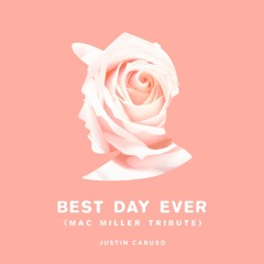 Justin Caruso - Best Day Ever (Mac Miller Tribute)