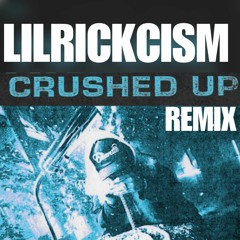 Lilrickcism- Crushed Up (Remix)