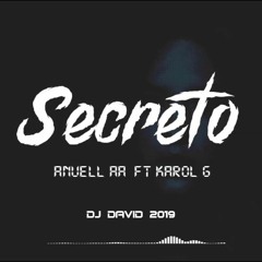 096 - ES UN SECRETO - PLAN B FT ANUEL AA KAROL G - DJ DAVID 2019